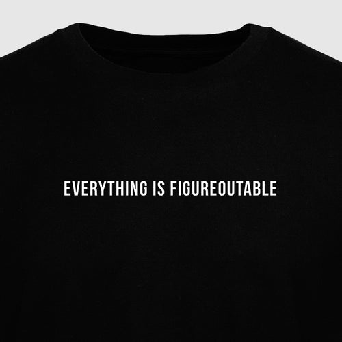 Everything Is Figureoutable - Motivational Mens T-Shirt