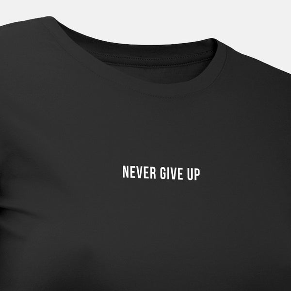 Never Give Up - Motivational Womens T-Shirt