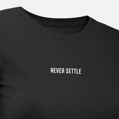 Never Settle - Motivational Womens T-Shirt