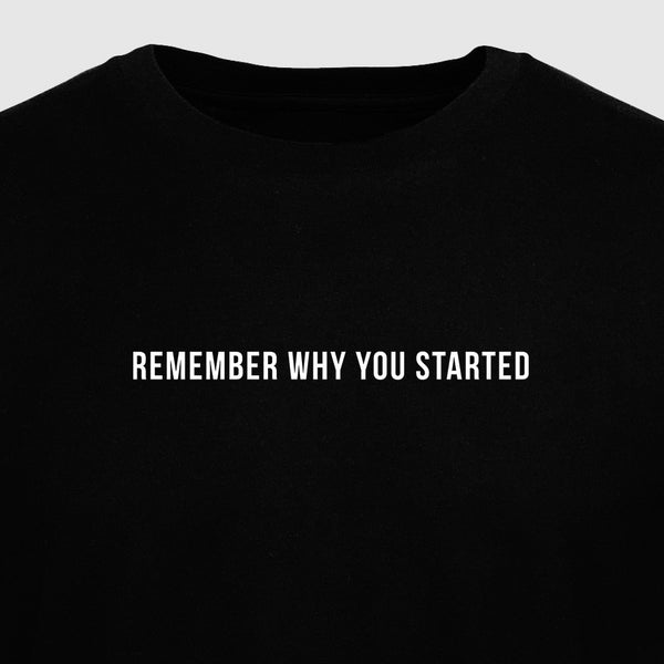 Remember Why You Started - Motivational Mens T-Shirt