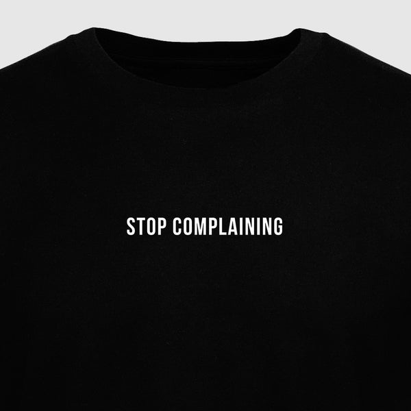 Stop Complaining - Motivational Mens T-Shirt