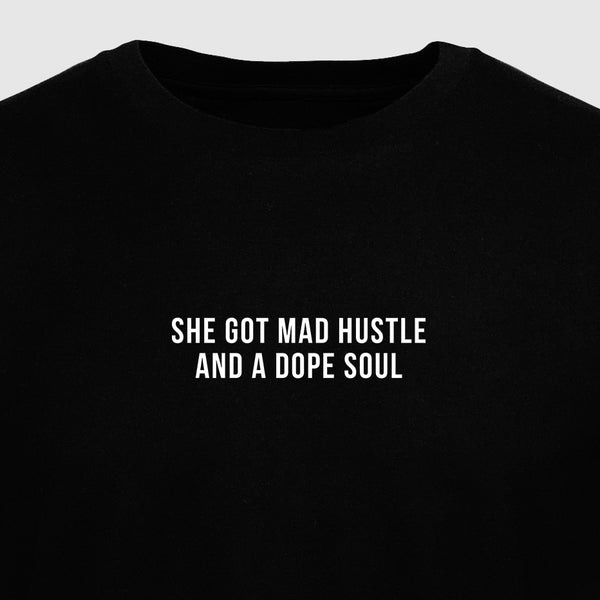 She Got Mad Hustle and a Dope Soul - Motivational Mens T-Shirt
