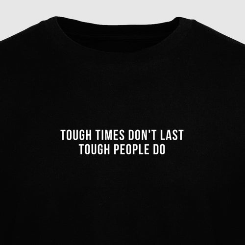 Tough Times Don't Last Tough People Do - Motivational Mens T-Shirt