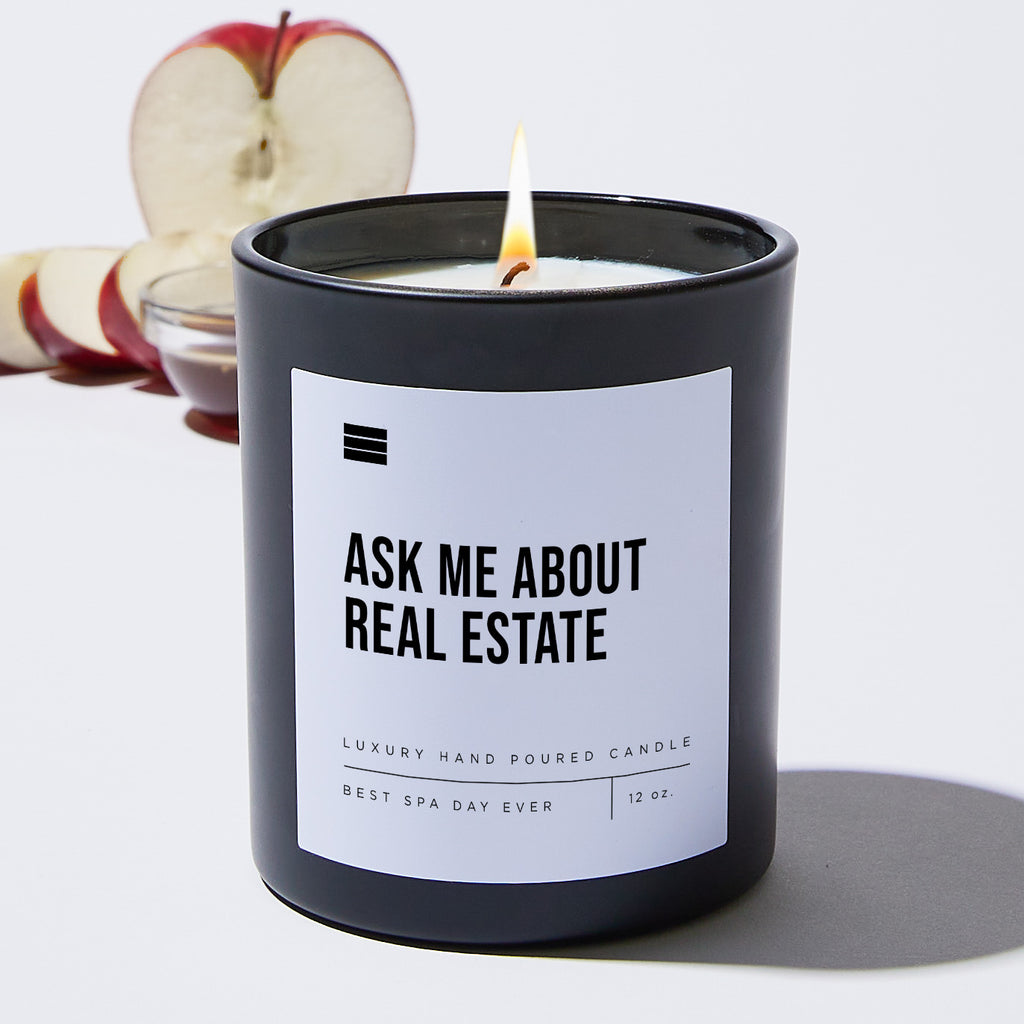 Ask Me About Real Estate - Black Luxury Candle 62 Hours