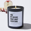 OMG My Dad Was Right About Everything - Black Luxury Candle 62 Hours