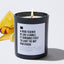 A Good Teacher Is Like A Candle. It Consumes Itself To Light The Way For Others - Black Luxury Candle 62 Hours