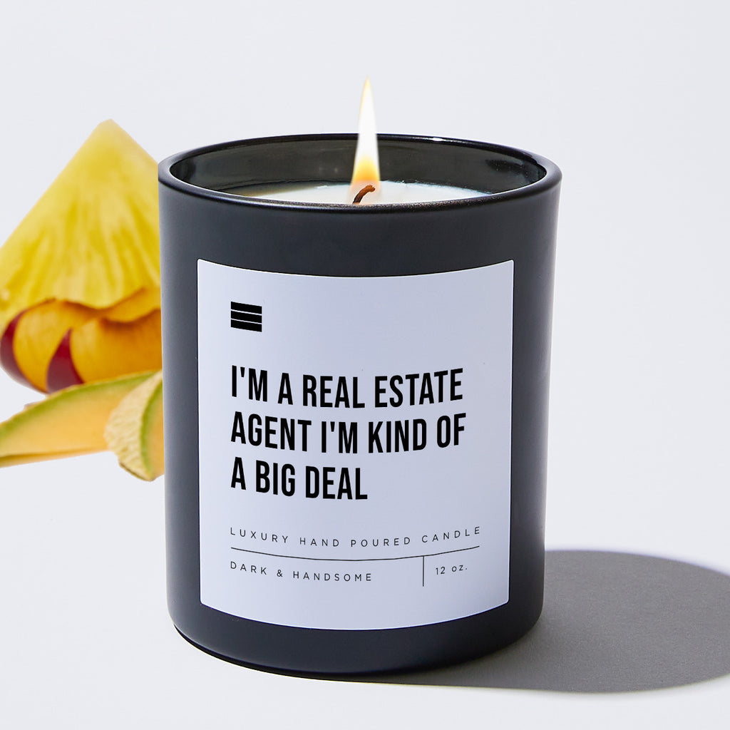 I'm a Real Estate Agent I'm Kind of a Big Deal - Black Luxury Candle 62 Hours