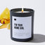 I'm Your Home Girl - Black Luxury Candle 62 Hours