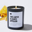 This Lawyer Is Always Appealing - Black Luxury Candle 62 Hours