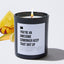 You're an Awesome Coworker Keep That Shit Up - Black Luxury Candle 62 Hours