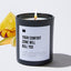 Your Comfort Zone Will Kill You - Black Luxury Candle 62 Hours
