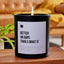 Better An Oops Than A What If - Black Luxury Candle 62 Hours