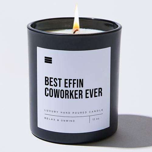 Best Effin Coworker Ever - Black Luxury Candle 62 Hours