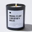 Breathe, It’s Just a Bad Day Not a Bad Life - Black Luxury Candle 62 Hours