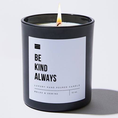 Be Kind Always - Black Luxury Candle 62 Hours
