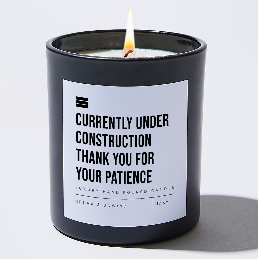Currently Under Construction Thank You for Your Patience - Luxury Candle 62 Hours
