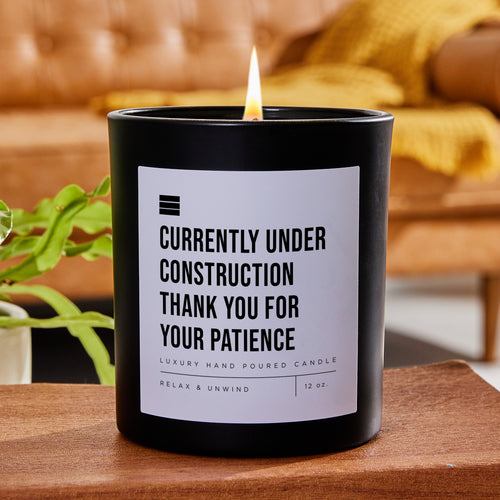 Currently Under Construction Thank You for Your Patience - Luxury Candle 62 Hours