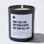 Don't Half Ass Anything Always Use Your Full Ass - Black Luxury Candle 62 Hours