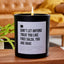 Don't Let Anyone Treat You Like Free Salsa, You Are Guac  - Black Luxury Candle 62 Hours