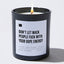 Don't Let Wack People Fuck With Your Dope Energy  - Black Luxury Candle 62 Hours