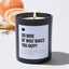 Do More Of What Makes You Happy - Black Luxury Candle 62 Hours