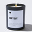 Don't Quit - Black Luxury Candle 62 Hours