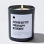 Fucking Quitter! I Mean Happy Retirement - Black Luxury Candle 62 Hours