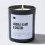 Google Is Not a Doctor - Black Luxury Candle 62 Hours
