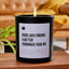 Good Luck Finding a Better Coworker Than Me - Black Luxury Candle 62 Hours