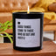 Good Things Come To Those Who Go Out And Hustle - Black Luxury Candle 62 Hours