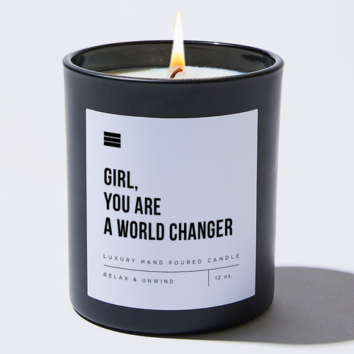 Girl, You Are A World Changer - Black Luxury Candle 62 Hours