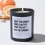 Hope This Candle Smells Better Than The Shit I Put You Through - Black Luxury Candle 62 Hours