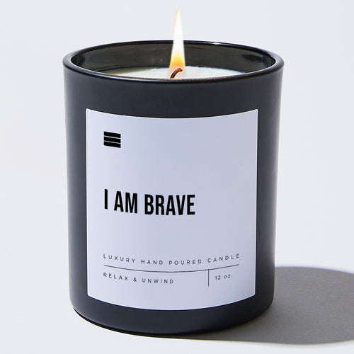 I Am Brave - Black Luxury Candle 62 Hours