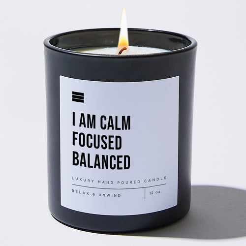 I Am Calm, Focused, Balanced - Black Luxury Candle 62 Hours