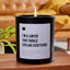 I'm a Lawyer That Should Explain Everything - Black Luxury Candle 62 Hours