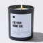 I'm Your Home Girl - Black Luxury Candle 62 Hours