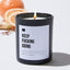 Keep Fucking Going - Black Luxury Candle 62 Hours