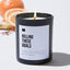Killing These Goals  - Black Luxury Candle 62 Hours