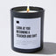 Look At You Becoming A Teacher And Shit - Black Luxury Candle 62 Hours