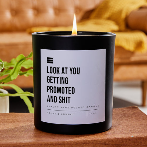 Look at You Getting Promoted and Shit - Black Luxury Candle 62 Hours