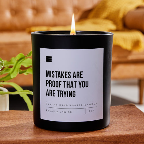 Mistakes Are Proof That You Are Trying - Black Luxury Candle 62 Hours
