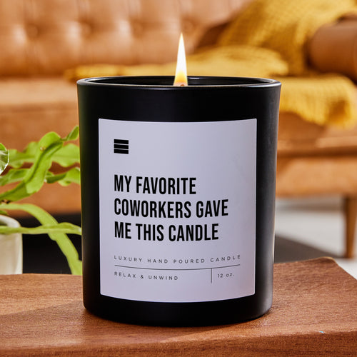 My Favorite Coworkers Gave Me This Candle - Black Luxury Candle 62 Hours