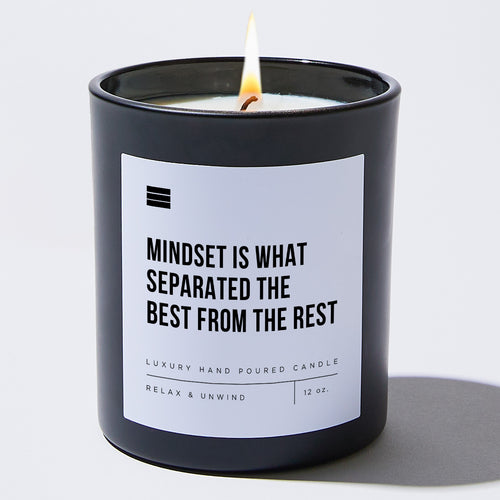 Mindset Is What Separated The Best From The Rest - Black Luxury Candle 62 Hours
