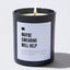 Maybe Swearing Will Help - Black Luxury Candle 62 Hours