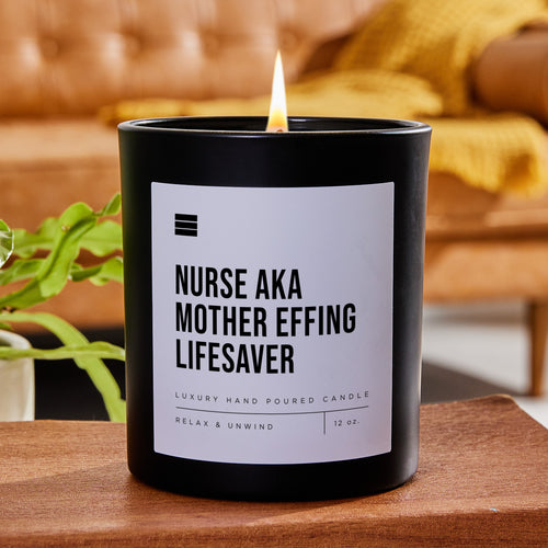 Nurse Aka Mother Effing Lifesaver - Black Luxury Candle 62 Hours