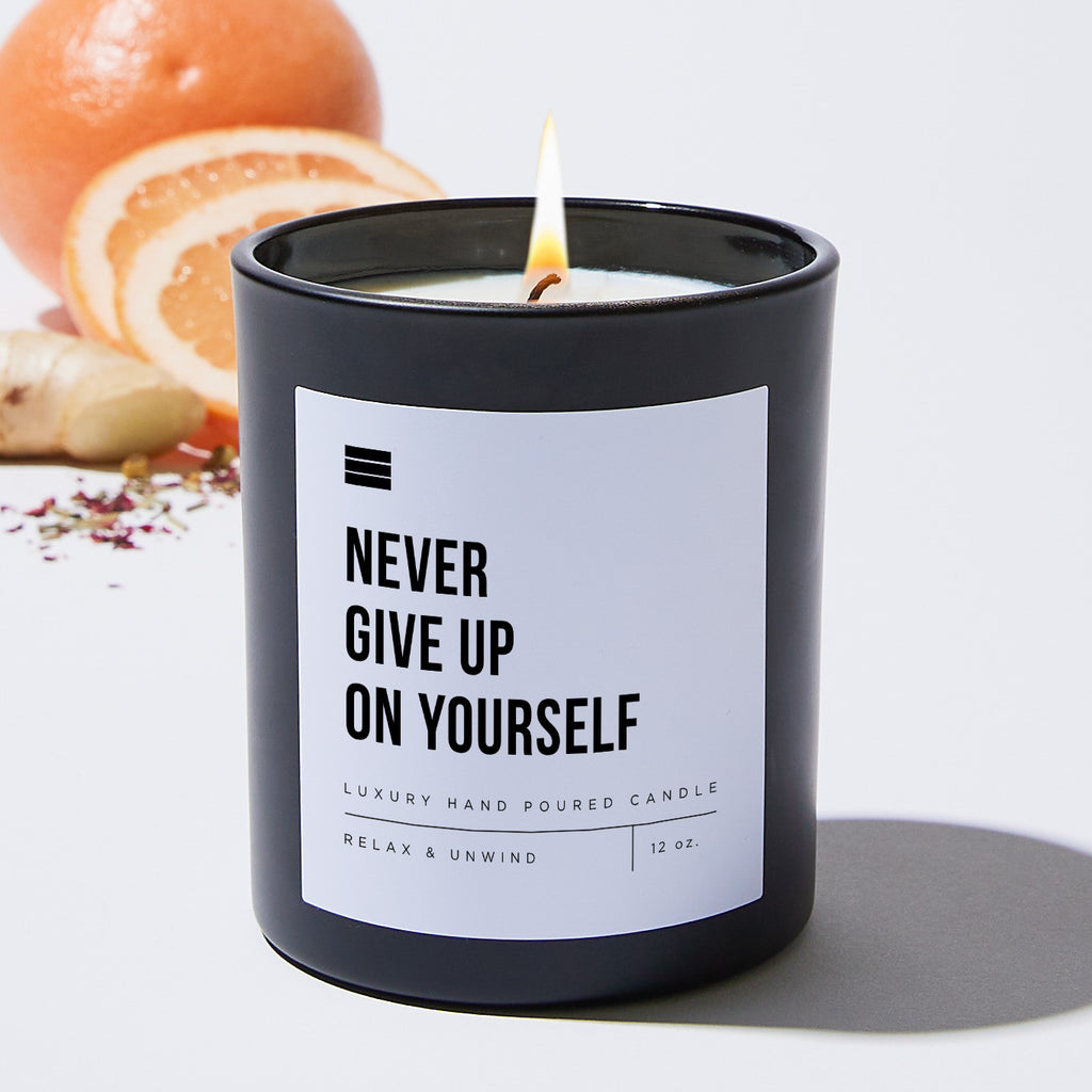 Never Give Up On Yourself - Black Luxury Candle 62 Hours