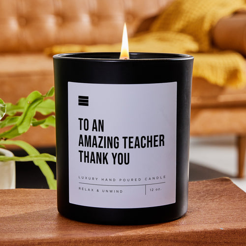 To An Amazing Teacher, Thank You - Black Luxury Candle 62 Hours