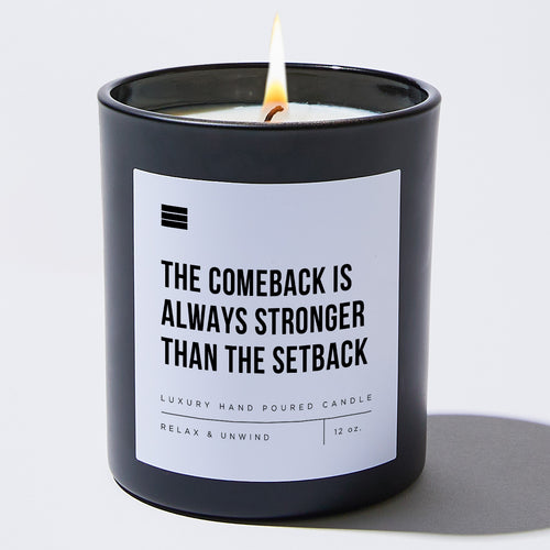 The Comeback Is Always Stronger Than The Setback - Black Luxury Candle 62 Hours