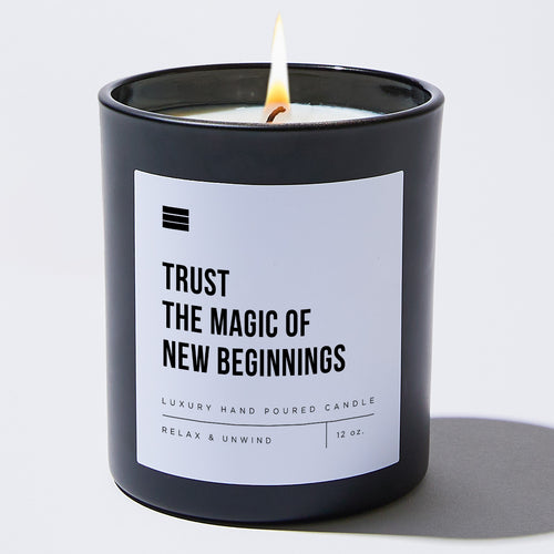 Trust The Magic Of New Beginnings - Black Luxury Candle 62 Hours