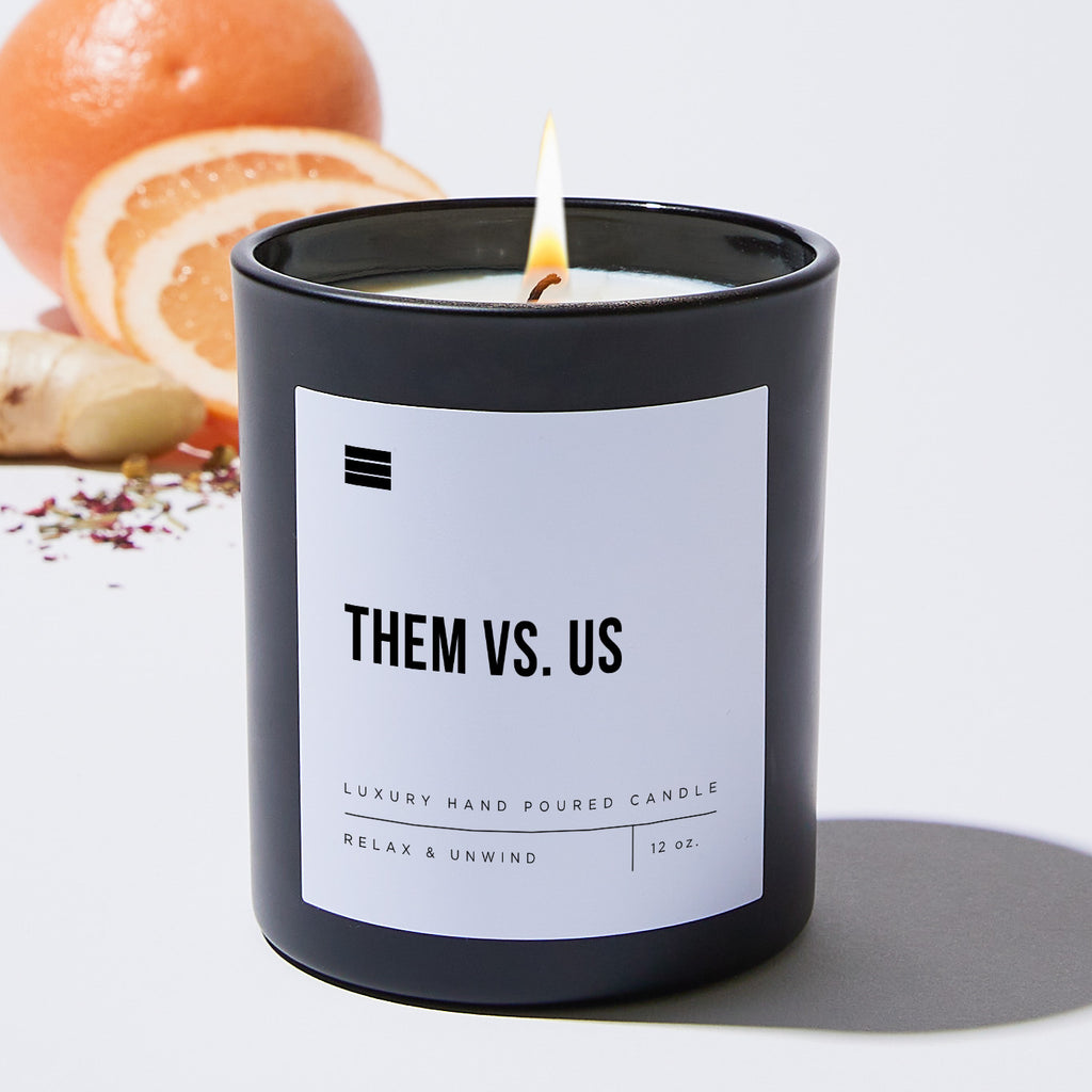 Them Vs. Us - Black Luxury Candle 62 Hours